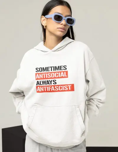 Sometimes Antisocial Always Antifascist Unisex Hoodie