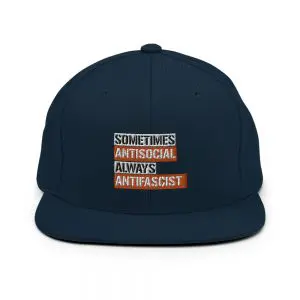 Sometimes Antisocial Always Antifascist Snapback Hat