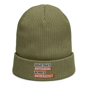 Sometimes Antisocial Always Antifascist Organic Ribbed Beanie