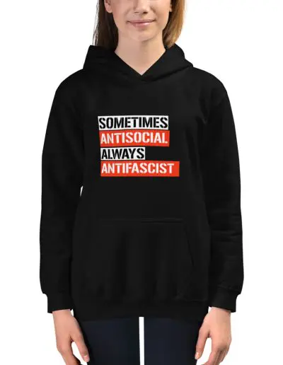 Sometimes Antisocial Always Antifascist Kids Hoodie