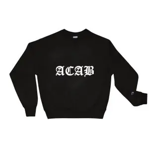 ACAB Champion Sweatshirt