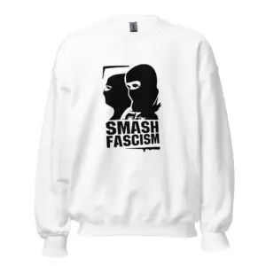 Smash Fascism Unisex Sweatshirt