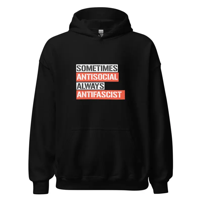 Sometimes Antisocial Always Antifascist Unisex Hoodie