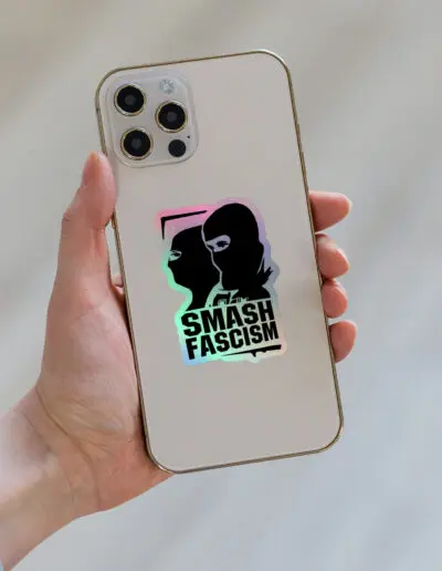 Smash Fascism Holographic Stickers