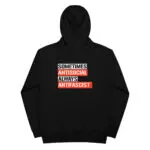 Sometimes Antisocial Always Antifascist Premium Eco Hoodie