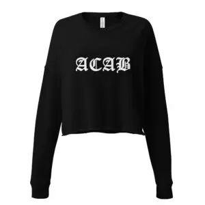 ACAB All Cops Are Bastards Crop Sweatshirt