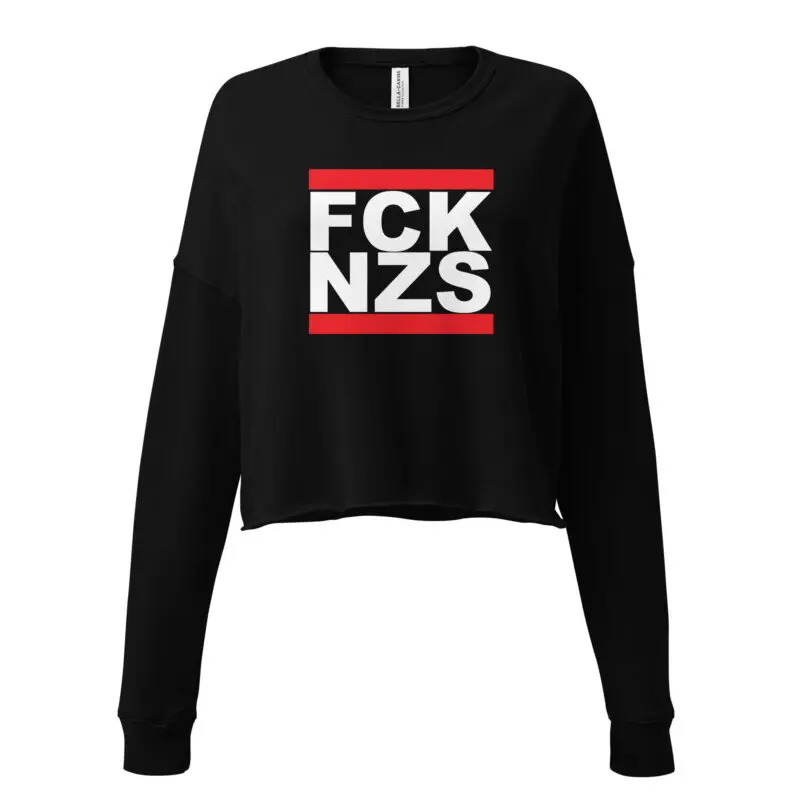 FCK NZS Fuck Nazis Crop Sweatshirt