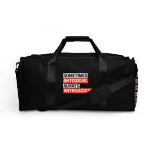 Sometimes Antisocial Always Antifascist Duffle Bag