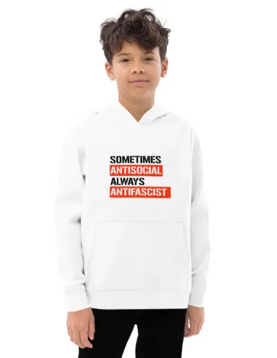 Sometimes Antisocial Always Antifascist Kids Fleece Hoodie