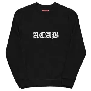 ACAB All Cops Are Bastards Unisex Organic Sweatshirt