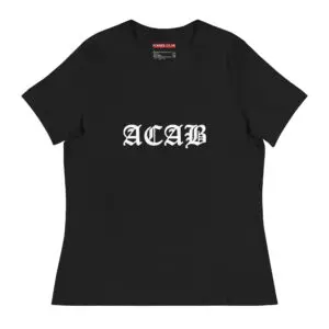 ACAB All Cops Are Bastards Women's Relaxed T-Shirt