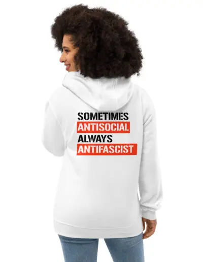 Sometimes Antisocial Always Antifascist Premium Eco Hoodie