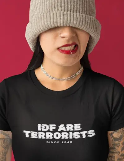 IDF Are Terrorists Since 1948 Women's T-shirt