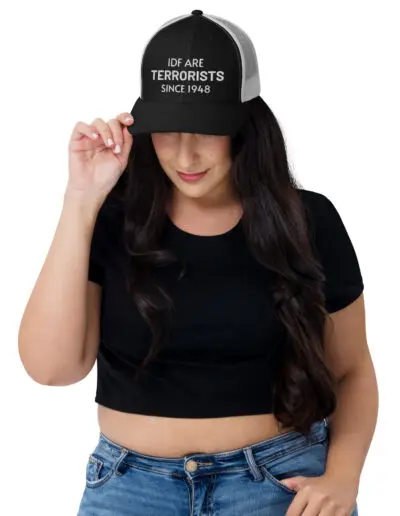 IDF Are Terrorists Since 1948 Trucker Cap