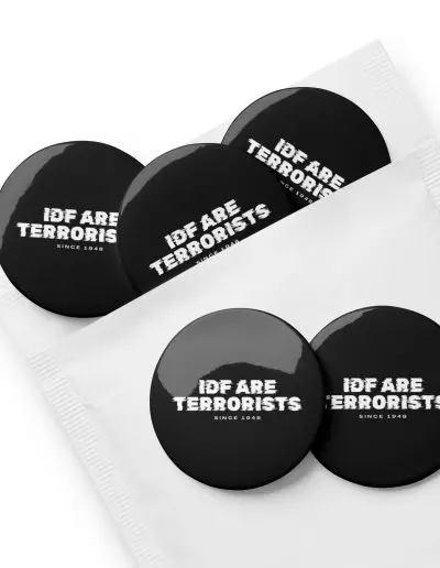 IDF Are Terrorists Since 1948 Set of Pin Buttons