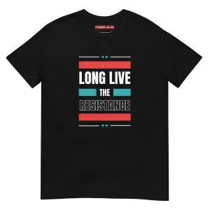 Long Live the Resistance Unisex T-Shirt