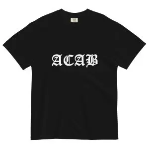 ACAB All Cops Are Bastards Unisex Heavyweight T-shirt