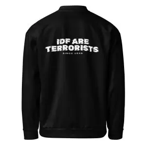 IDF Are Terrorists Since 1948 Unisex Bomber Jacket