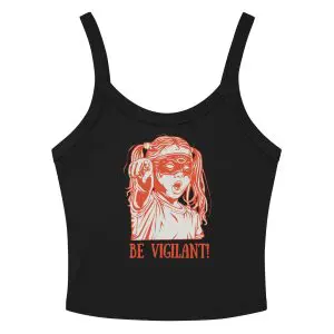 BE VIGILANT! Women’s Micro-rib Tank Top (Vest)