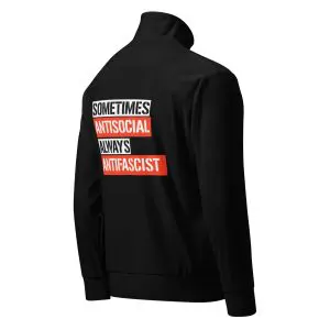 Sometimes Antisocial Always Antifascist Unisex Track Jacket