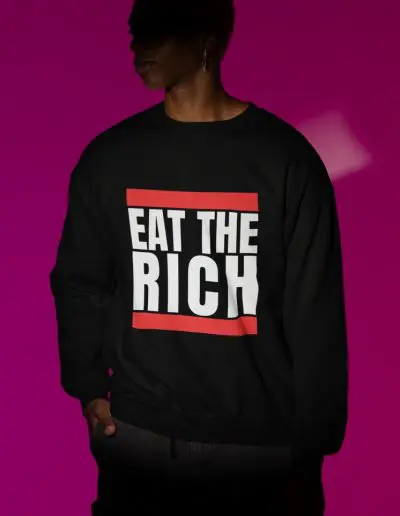 Eat the Rich Unisex Sweatshirt