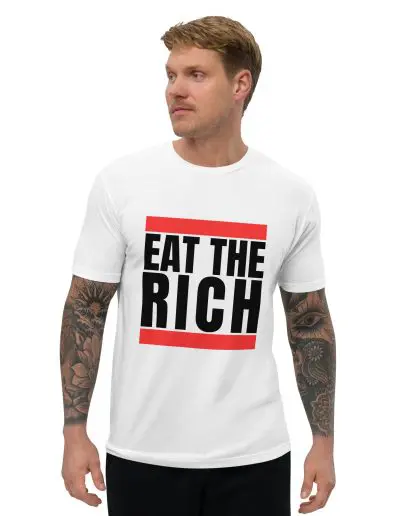 Eat the Rich Men’s Fitted T-Shirt