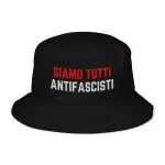 Siamo Tutti Antifascisti Organic Bucket Hat