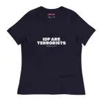 IDF Are Terrorists – Since 1948 Women's Relaxed T-Shirt