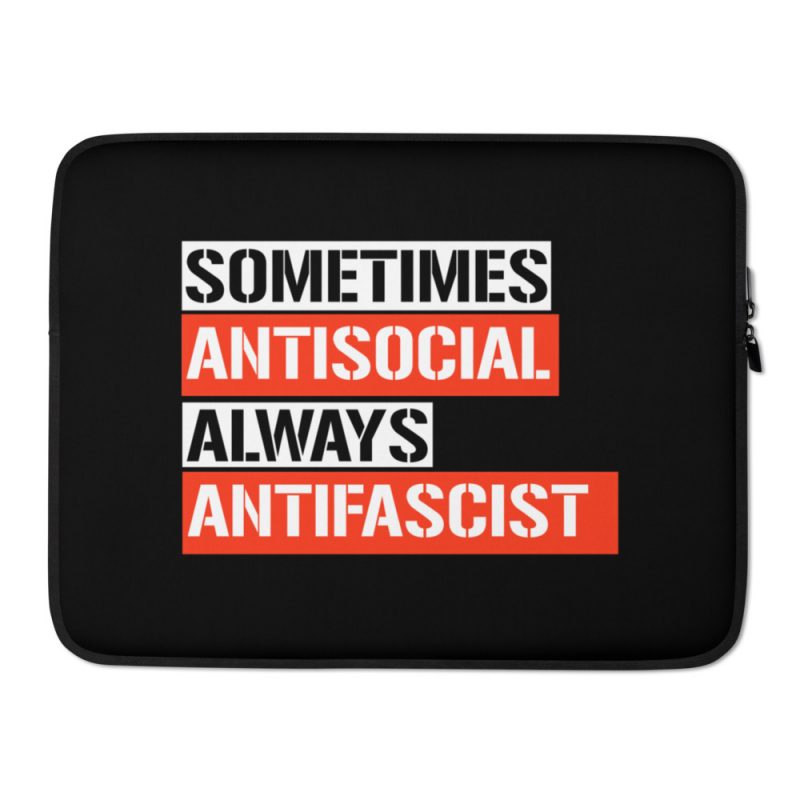 Sometimes Antisocial Always Antifascist Laptop Sleeve