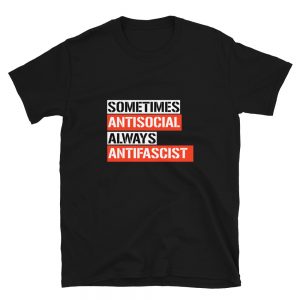 Sometimes Antisocial Always Antifascist Short-Sleeve Unisex T-Shirt