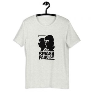 Smash Fascism Short-Sleeve Unisex T-Shirt