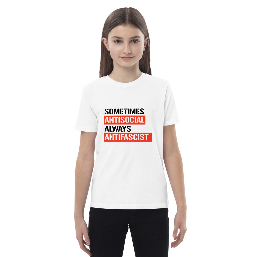 Sometimes Antisocial Always Antifascist Organic Cotton Kids T-shirt