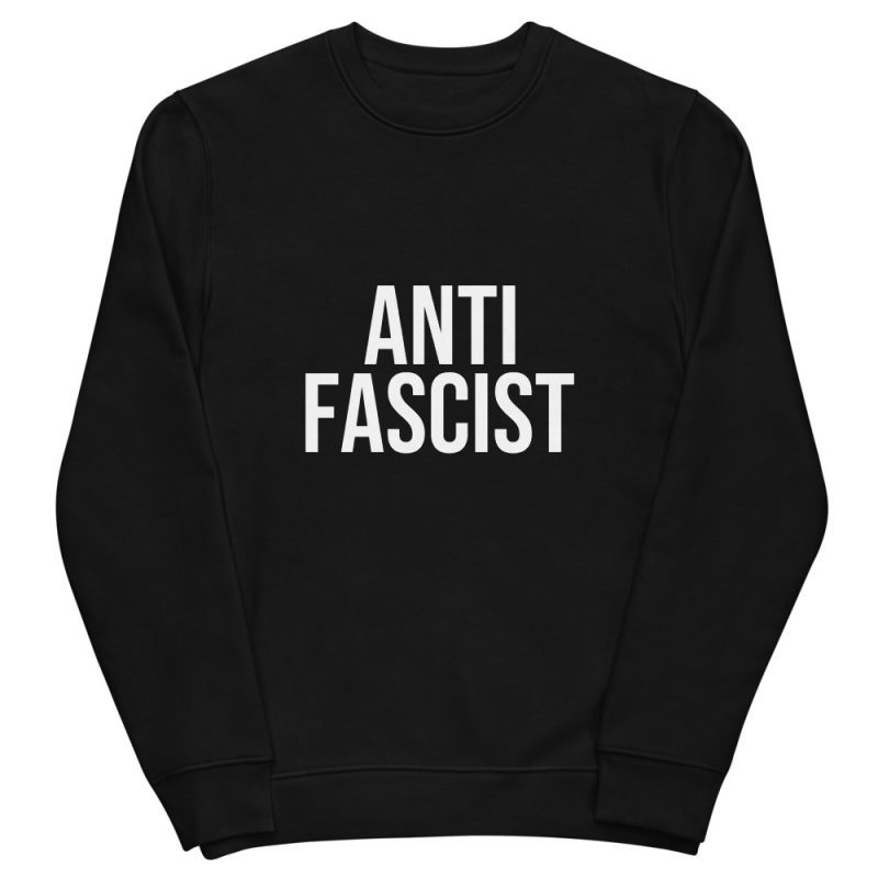 Anti-Fascist Unisex Organic Sweatshirt