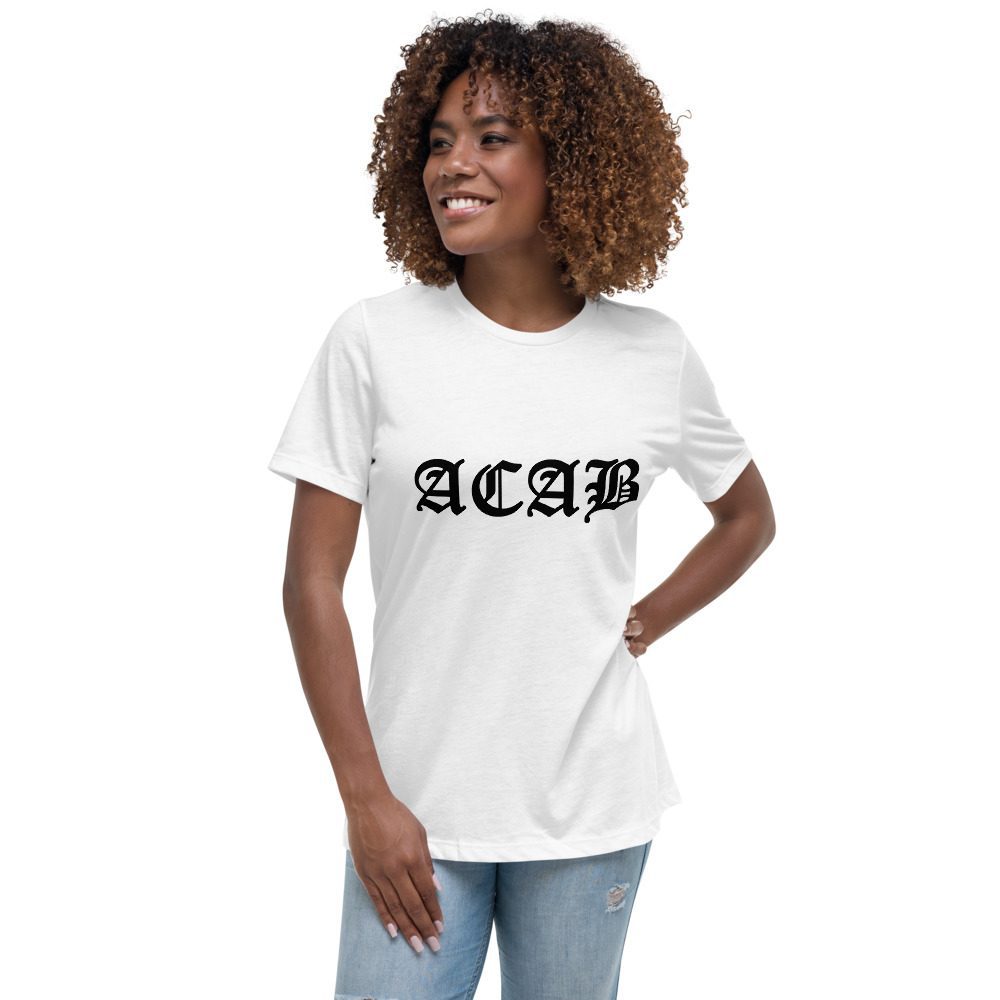 ACAB Women's Relaxed T-Shirt