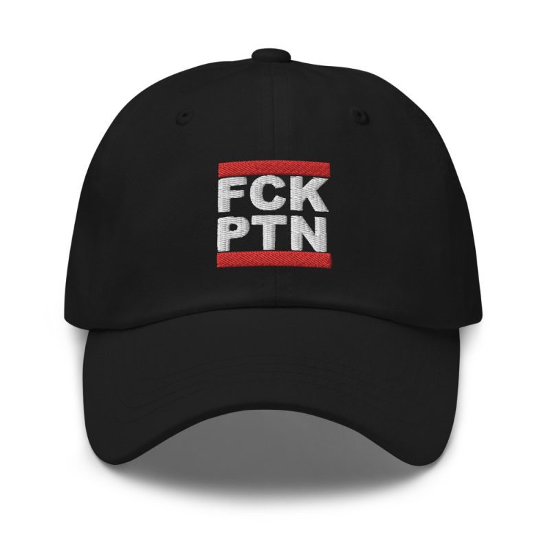 FCK PTN Fuck Putin Dad Hat