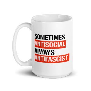 Sometimes Antisocial Always Antifascist Mug