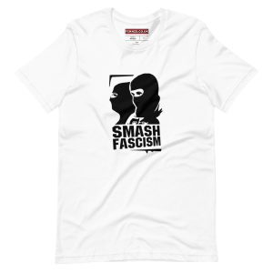 Smash Fascism Unisex T-Shirt