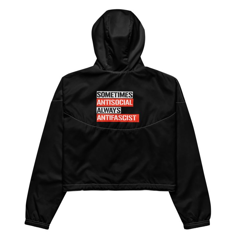 Sometimes Antisocial Always Antifascist Women’s Cropped Windbreaker