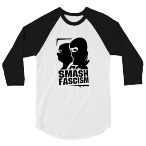 Smash Fascism 3/4 Sleeve Raglan Shirt