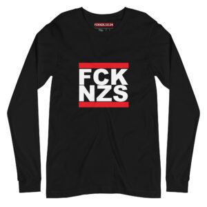 FCK NZS Fuck Nazis Unisex Long Sleeve T-shirt