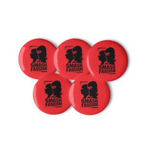 Smash Fascism Set of Pin Buttons