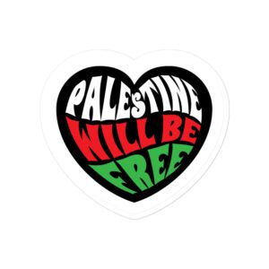 Palestine Will Be Free Bubble-free Stickers