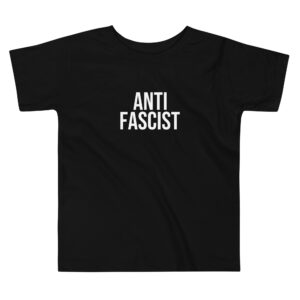 Anti-Fascist Toddler T-shirt