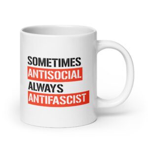 Sometimes Antisocial Always Antifascist Mug