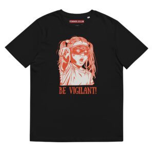 BE VIGILANT! Unisex Organic Cotton T-shirt
