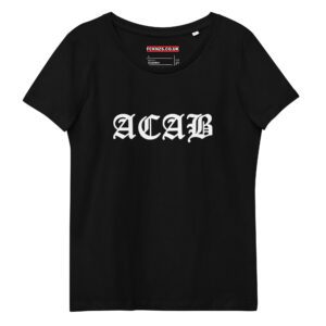 ACAB All Cops Are Bastards Women's Organic T-Shirt