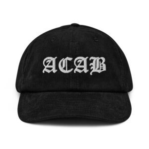 ACAB All Cops Are Bastards Corduroy Hat