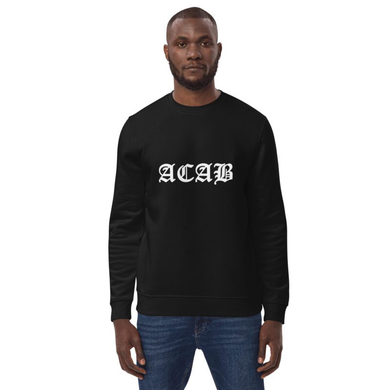 ACAB All Cops Are Bastards Unisex Organic Sweatshirt