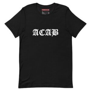 ACAB All Cops Are Bastards Unisex T-Shirt