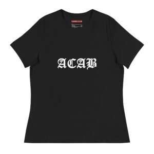 ACAB All Cops Are Bastards Women's Relaxed T-Shirt